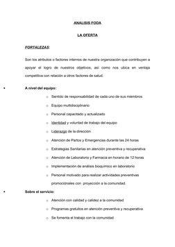 ANALISIS FODA
LA OFERTA
FORTALEZAS:
Son los atributos o factores internos de nuestra organización que contribuyen a 
apoyar