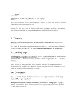 7. Lead 
Lead é todo cliente em potencial do seu negócio. 
Para que realmente sejam convertidos em clientes, os leads preci