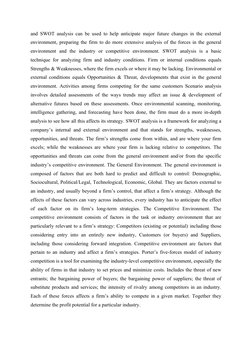 and SWOT analysis can be used to help anticipate major future changes in the external
environment, preparing the firm to do m