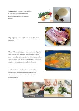 • Bouquet garni – mistura amarrada (ou
em gaze) de salsa, louro e tomilho.
Também é aceita a junção de salsa e
cenoura. 
• Oi