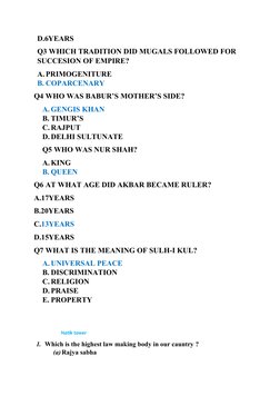 D.6YEARS
Q3 WHICH TRADITION DID MUGALS FOLLOWED FOR 
SUCCESION OF EMPIRE?
A. PRIMOGENITURE
B. COPARCENARY 
Q4 WHO WAS BABUR’S