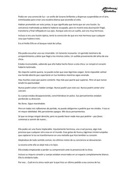 Podía ver una corona de luz---un anillo de lunares brillantes y dispersas suspendidas en el aire, 
entrelazadas para crear