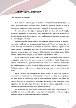 7 
 
 
AMBIENTAÇÃO À DISCIPLINA 
 
Caro estudante de hebraico, 
 
 
Este manual é a continuação do primeiro volume do Hebra