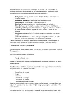 Esta información te ayuda a crear estrategias de acuerdo a las necesidades, los 
comportamientos y las inquietudes de un grup