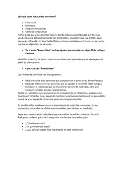 ¿En qué parte los puedes encontrar?
1. Club social 
2. Gimnasio
3. Parques industriales
4. Edificios corporativos
Piensa en l