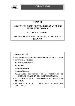 ACADEMIA ADOS 
 
 
 
TEMA 54 
LAS CÓNICAS COMO SECCIONES PLANAS DE UNA 
SUPERFICIE CÓNICA 
ESTUDIO ANALÍTICO 
PRESENCIA E