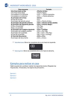 MICROSOFT WORD BÁSICO  2016 
 
8 
 
Mg. John P. MOSCOSO NORIEGA 
Para moverse 
Teclado 
Una línea hacia arriba  
<Flecha Arri