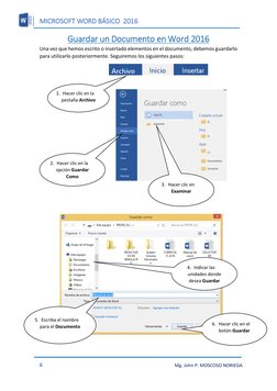 MICROSOFT WORD BÁSICO  2016 
 
6 
 
Mg. John P. MOSCOSO NORIEGA 
Guardar un Documento en Word 2016 
Una vez que hemos escrito