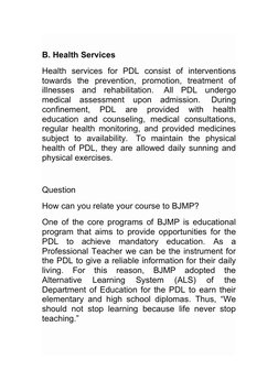 B. Health Services
Health  services  for  PDL  consist  of  interventions
towards  the  prevention,  promotion,  treatment  o