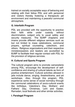 trained on socially acceptable ways of behaving and
relating with their fellow PDL and with personnel
and  visitors  thereby