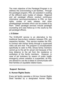 The main objective of the Paralegal Program is to
address the overcrowding in jail facilities.  Through
the paralegal program