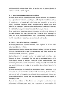 predominio de lo apolíneo, de lo lógico, de la razón, que es incapaz de intuir la
vida tal y como lo hacía la tragedia.
4. La