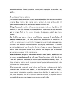 especialmente los valores cristianos y crear otros partiendo de su vida y su
poder.
8. La idea del eterno retorno.
Zaratustra