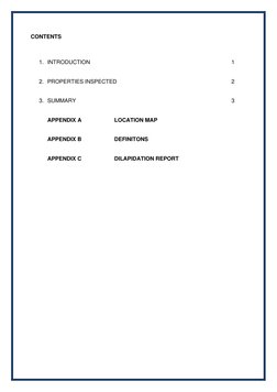CONTENTS 
 
 
 
1. INTRODUCTION 
 
 
 
 
 
 
 
 
1 
2. PROPERTIES INSPECTED 
 
 
 
 
 
 
2 
3. SUMMARY