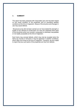 3. 
SUMMARY 
 
 
The report has been prepared with reasonable care and has been based 
on the visual condition of t