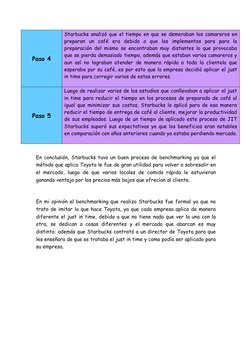 Paso 4
Starbucks analizó que el tiempo en que se demoraban los camareros en
preparan  un  café  era  debido  a  que  los  imp