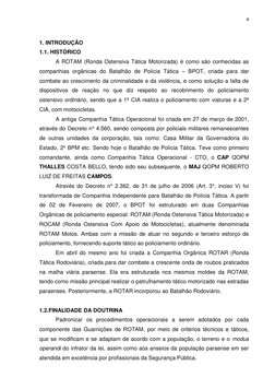 4 
 
1. INTRODUÇÃO 
1.1. HISTÓRICO 
A ROTAM (Ronda Ostensiva Tática Motorizada) é como são conhecidas as 
companhias orgânica