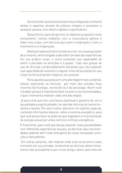 5
Durante todo o processo buscaremos a integração constante 
destes 4 aspectos através de práticas simples e acessíveis a 
qu