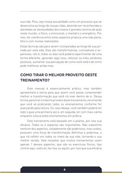 6
sua vida. Pois, vejo nossa sexualidade como um processo que se 
desenvolve ao longo de nossas vidas, devendo ser reconhecid