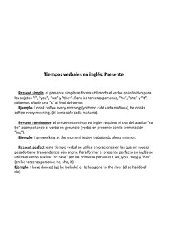 Tiempos verbales en inglés: Presente
Present simple: el presente simple se forma utilizando el verbo en infinitivo para 
los