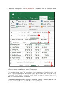 C. Enter this formula in cell D15: =SUM(D4:D13). This formula sums the total bonus dollars 
for the current month. 
 
4. Conv