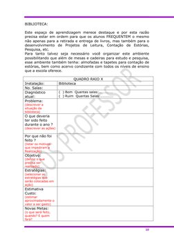 10 
 
BIBLIOTECA:  
 
Este espaço de aprendizagem merece destaque e po