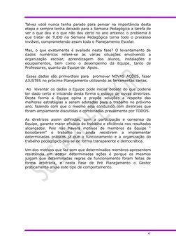 4 
 
Talvez você nunca tenha parado para pensar na importância desta