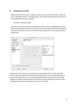 9 
 
3.2 
Calculating a new variable 
 
Suppose that we want to convert a height measured in inches to metres for further ana