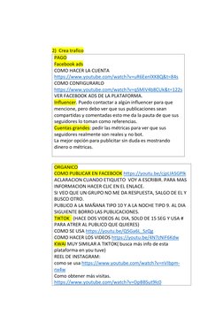 2) Crea trafico  
PAGO  
Facebook ads  
COMO HACER LA CUENTA 
https://www.youtube.com/watch?v=uR6EenlXK8Q&t=84s  (https