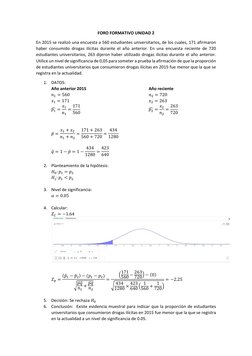 FORO FORMATIVO UNIDAD 2 
En 2015 se realizó una encuesta a 560 estudiantes universitarios, de los cuales, 171 afirmaron 
habe