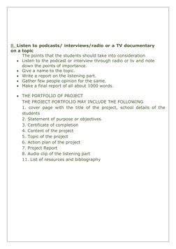 B. Listen to podcasts/ interviews/radio or a TV documentary 
on a topic 
     The points that the students shou
