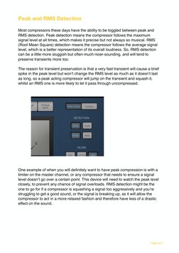 Page 5 of 7
Most compressors these days have the ability to be toggled between peak and 
RMS detection. Peak detection means