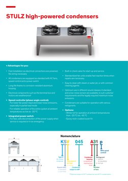 STULZ high-powered condensers
•	 Fast installation as electrical connections are prewired; 
No wiring necessary
•	 All conde