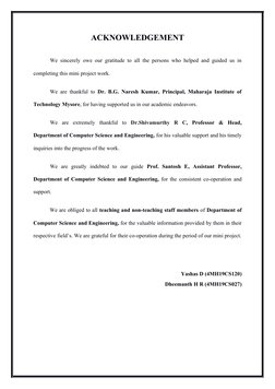 ACKNOWLEDGEMENT
We sincerely owe our gratitude to all the persons who helped and guided us in
completing this mini project wo
