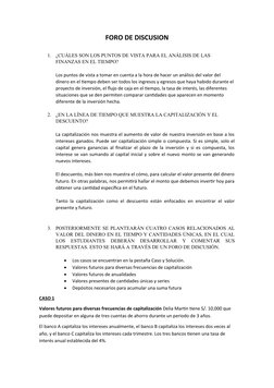 FORO DE DISCUSION
1.
¿CUÁLES SON LOS PUNTOS DE VISTA PARA EL ANÁLISIS DE LAS 
FINANZAS EN EL TIEMPO?
Los puntos de vista a to