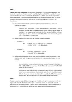 CASO 2
Valores futuros de anualidades Ramesh Abdul desea elegir el mejor de dos ingresos de flujo 
de efectivo que tienen el