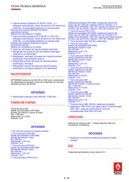 Caja de cambios Optidriver AT 2612E (14,94 - 1) y
embrague automatizado. Cárter de aluminio. Par máximo de
2.550 Nm, 12 veloc