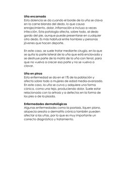 Uña encarnada 
Esta dolencia se da cuando el borde de la uña se clava 
en la carne blanda del dedo, lo que causa 
enrojecimie