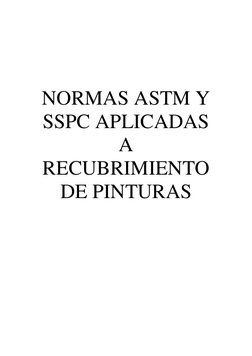  
 
 
 
 
NORMAS ASTM Y 
SSPC APLICADAS 
A 
RECUBRIMIENTO 
DE PINTURAS 
 
