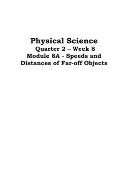  
 
 
 
 
 
 
Physical Science 
 Quarter 2 – Week 8 
Module 8A - Speeds and 
Distances of Far-off Objects 
