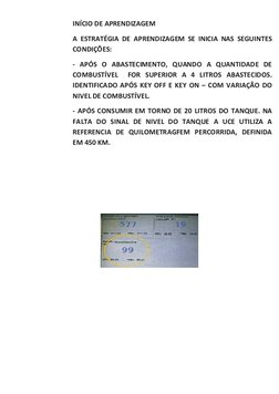 INÍCIO DE APRENDIZAGEM 
A ESTRATÉGIA DE APRENDIZAGEM SE INICIA NAS SEGUINTES 
CONDIÇÕES: 
- APÓS O ABASTECIMENTO, QUANDO A QU