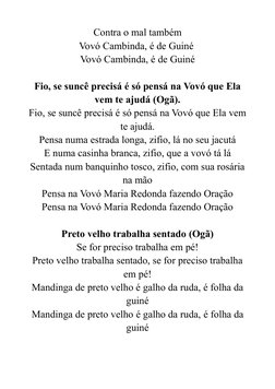 Contra o mal também
Vovó Cambinda, é de Guiné 
Vovó Cambinda, é de Guiné
Fio, se suncê precisá é só pensá na Vovó que Ela
vem