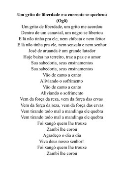 Um grito de liberdade e a corrente se quebrou
(Ogã)
Um grito de liberdade, um grito me acordou
Dentro de um canavial, um negr