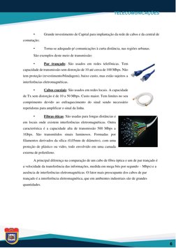 TELECOMUNICAÇÕES   
  
  
 
  
6  
• 
Grande investimento de Capital para implantação da rede de cabos e da central de 
comu