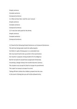 Simple sentence 
Complex sentence 
Compound sentence 
11. When all else fails, read the user manual. 
Simple sentence 
Comple