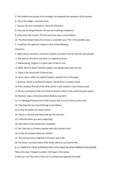 5. The landlord was proud of his strength. He despised the weakness of his tenants. 
6. This is the village. I was born here.