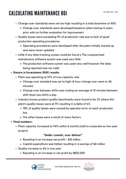 Change over standards were set too high resulting in a total downtime of 40%
Change over standards were developed based on pl