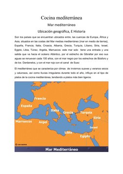 Cocina mediterránea 
Mar mediterráneo
Ubicación geográfica, E Historia
Son los países que se encuentran ubicados entre, las c