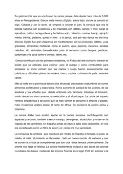 Su gastronomía que es una fusión de varios países, data desde hace más de 5,000
años en Mesopotamia, Grecia, Asia menor y Egi