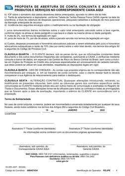 PROPOSTA  DE  ABERTURA  DE  CONTA  CONJUNTA  E  ADESÃO  A
PRODUTOS E SERVIÇOS NO CORRESPONDENTE CAIXA AQUI
b)  IOF sobre o so